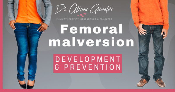 Femoral malversion - development & prevention