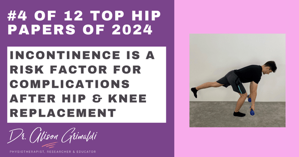 4-of-12-top-hip-papers-of-2024-incontinence-is-a-risk-factor-for-complications-after-hip-knee-replacement