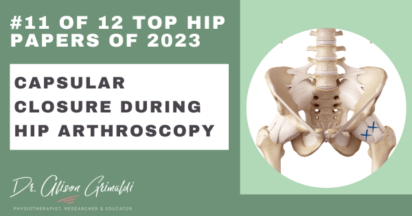 11-of-12-top-hip-papers-of-2023-capsular-closure-during-hip-arthroscopy