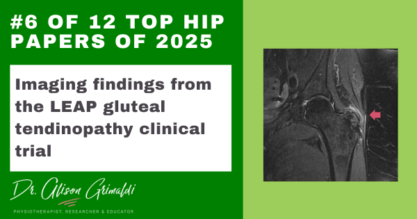 6-of-12-top-hip-papers-of-2025-imaging-findings-from-the-leap-gluteal-tendinopathy-clinical-trial