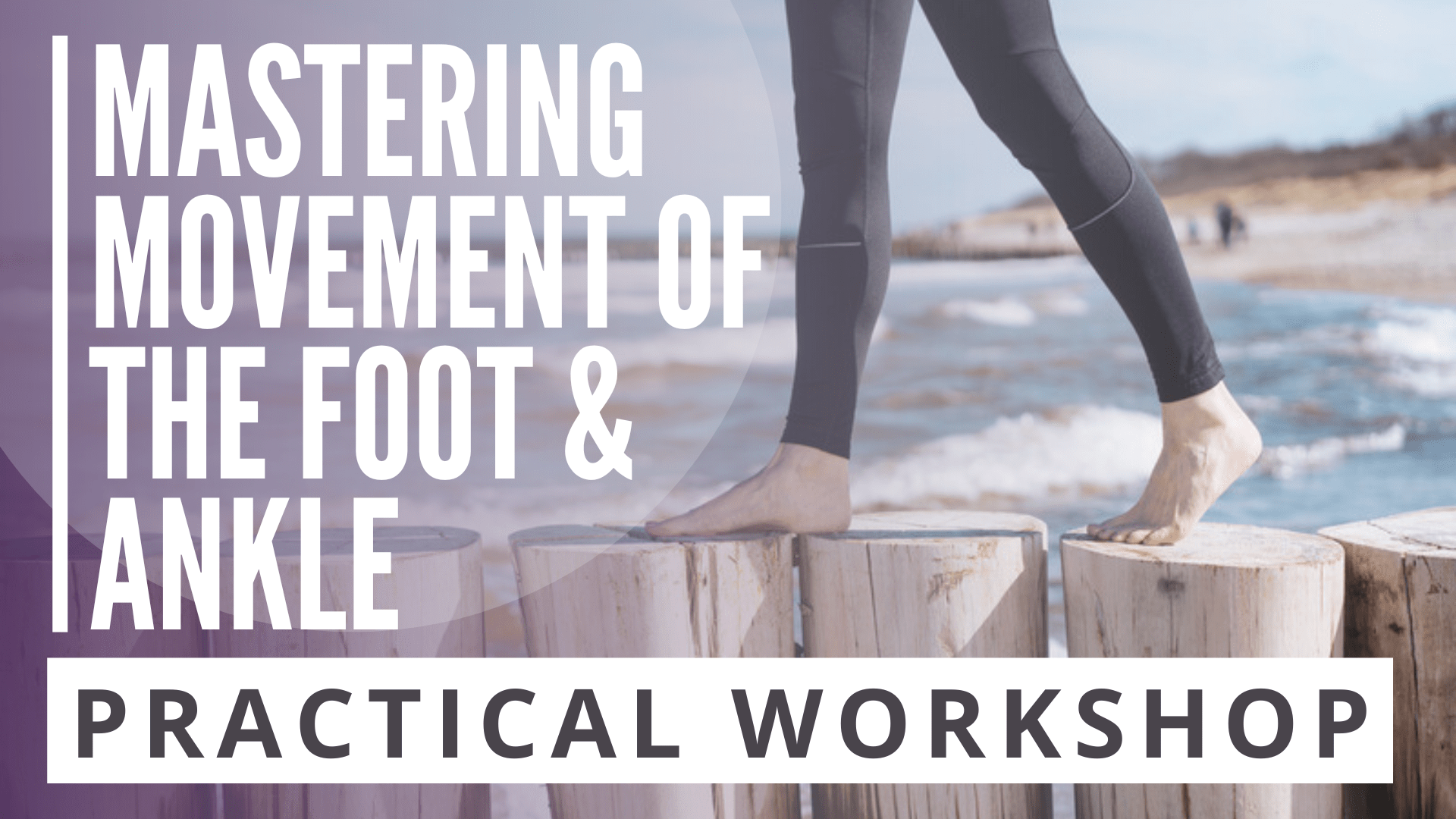 mastering-movement-of-the-foot-and-ankle