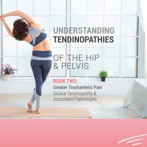 Greater Trochanteric Pain - Gluteal Tendinopathy & Associated Pathologies