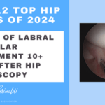 5-of-12-top-hip-papers-of-2024-impacts-of-labral-capsular-management-10-years-after-hip-arthroscopy